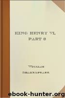 King Henry VI, Part 3 by William Shakespeare