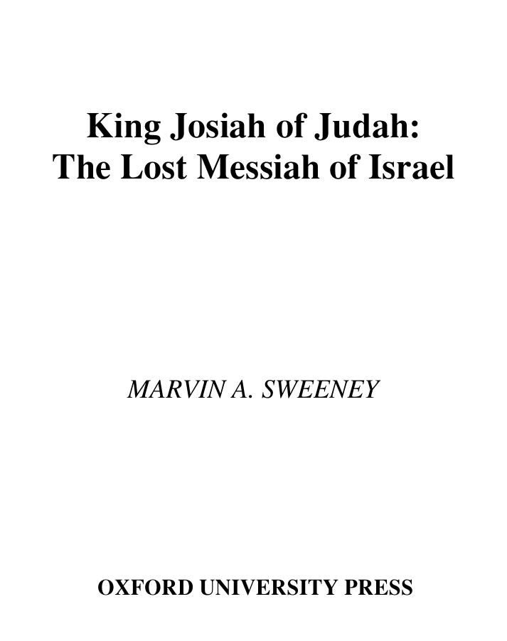 King Josiah of Judah : The Lost Messiah of Israel by Sweeney Marvin A
