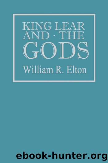 King Lear and the Gods by William R. Elton