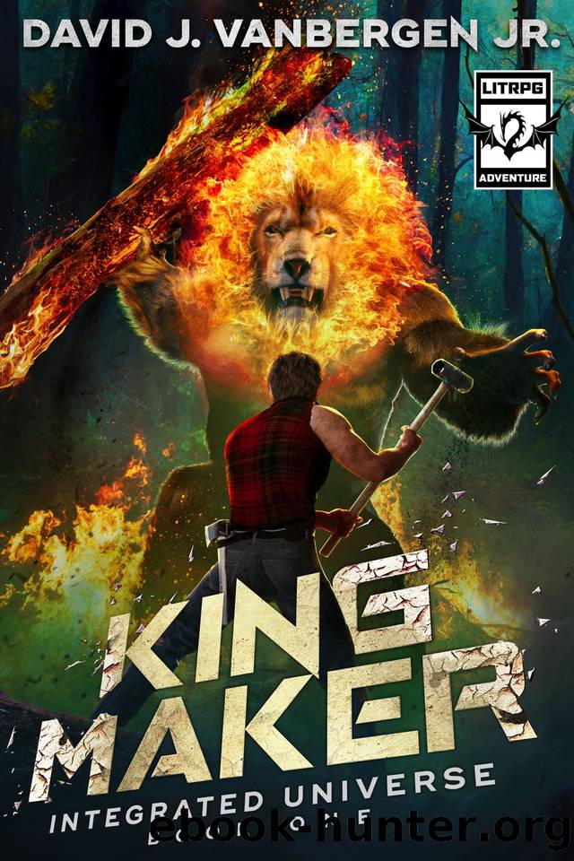 King Maker: A LitRPG Adventure (Integrated Universe Book 1) by David J. VanBergen Jr