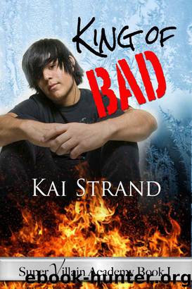 King Of Bad [Super Villian Academy Book 1] by Strand Kai