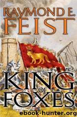 King Of Foxes by Raymond E. Feist