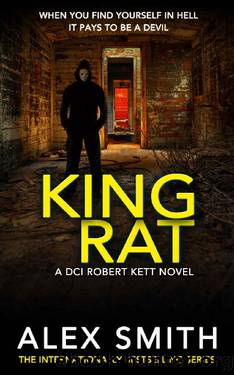 King Rat: A Relentlessly Terrifying British Crime Thriller (DCI Kett Crime Thrillers Book 11) by Alex Smith