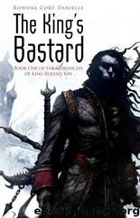 King Rolen's Kin #01 - The King's Bastard by Rowena Cory Daniells