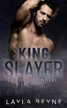 King Slayer: A Fog City Novel by Layla Reyne