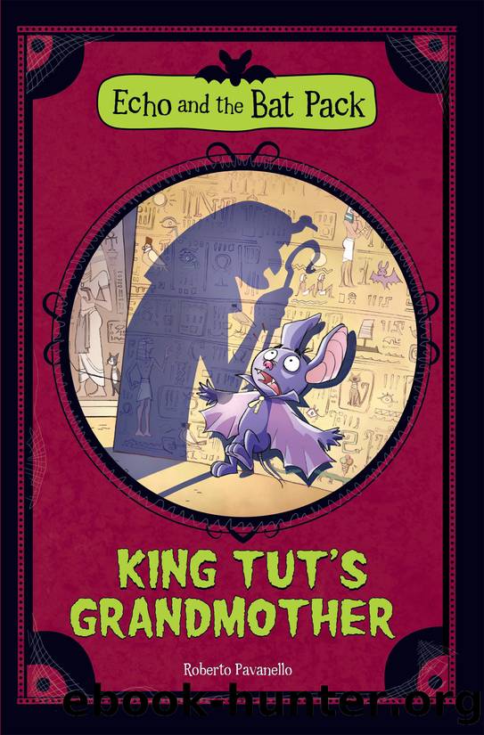 King Tut's Grandmother (Echo and the Bat Pack) by Roberto Pavanello