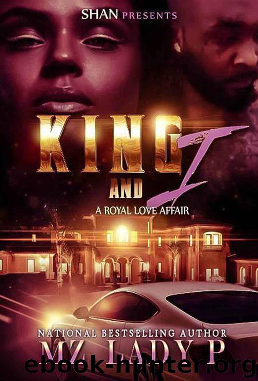 King and I: A Royal Love Affair by P Mz. Lady