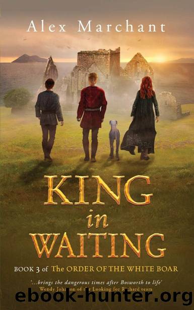 King in Waiting (The Order of the White Boar Book 3) by Alex Marchant