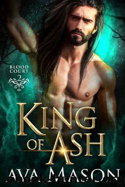 King of Ash: a Paranormal Romance (Blood Court Book 2) by Ava Mason
