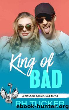 King of Bad: A YA Rock Star Romance (Kings of Karmichael Book 4) by RH Tucker
