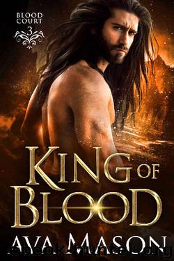 King of Blood (Blood Court Book 3) by Ava Mason