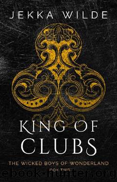King of Clubs (The Wicked Boys of Wonderland Book 2) by Jekka Wilde