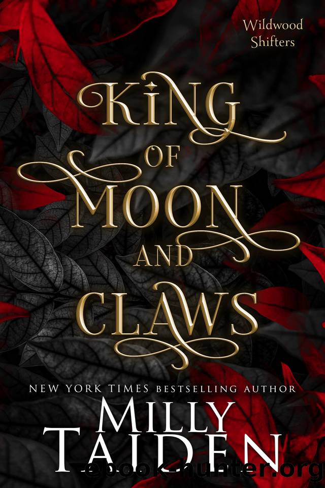 King of Moon and Claws (Wildwood Shifters Book 1) by Milly Taiden