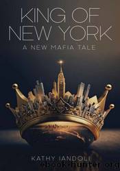 King of New York: A New Mafia Tale by Kathy Iandoli