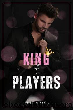 King of Players: An Opposites Attract Romance (Billionaire Kings of New York Book 3) by Gabrielle Snow