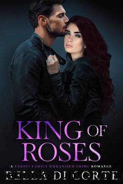 King of Roses: A Royal Organized Crime Romance (The Fausti Family Book 8) by Bella Di Corte