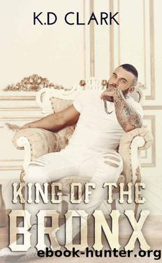 King of The Bronx: A mafia romance by K.D Clark