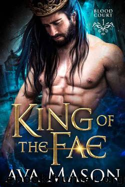 King of the Fae: a Paranormal Romance by Ava Mason