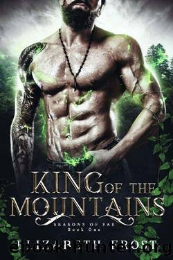 King of the Mountains (Seasons of Fae Book 1) by Elizabeth Frost