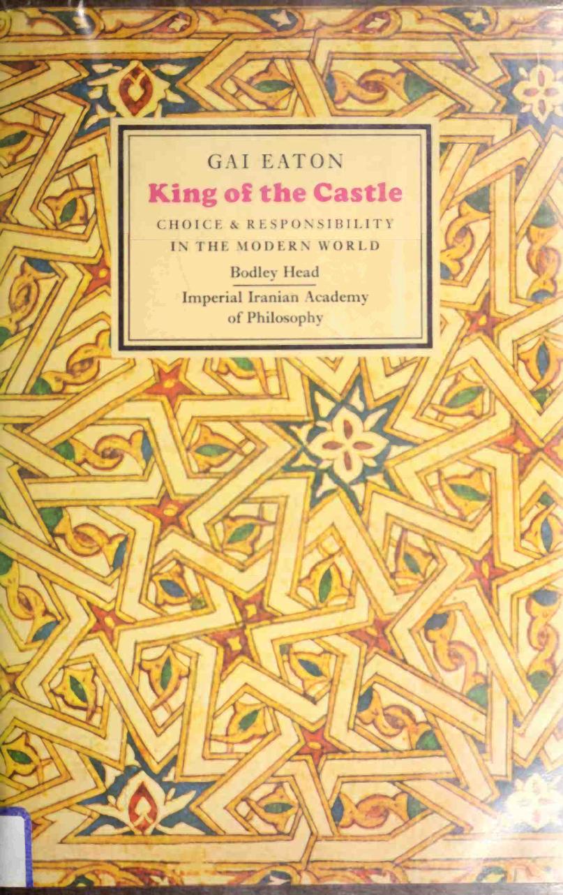 King of the castle: Choice and responsibility in the modern world by Charles Le Gai Eaton