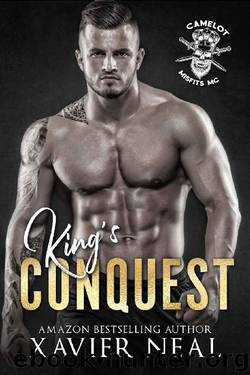 King's Conquest (Camelot Misfits MC Book 2) by Xavier Neal