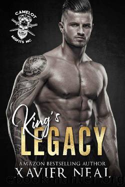 King's Legacy (Camelot Misfits MC Book 3) by Xavier Neal