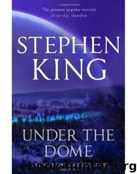 King, Stephen - Under the Dome by King Stephen