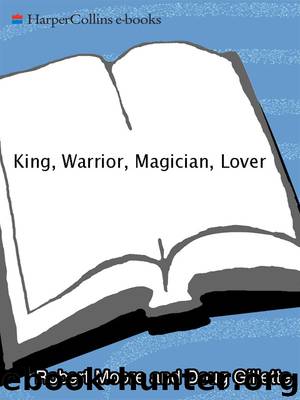 King, Warrior, Magician, Lover : Rediscovering the Archetypes of the Mature Masculine (9780062322982) by Moore Robert; Gillette Doug