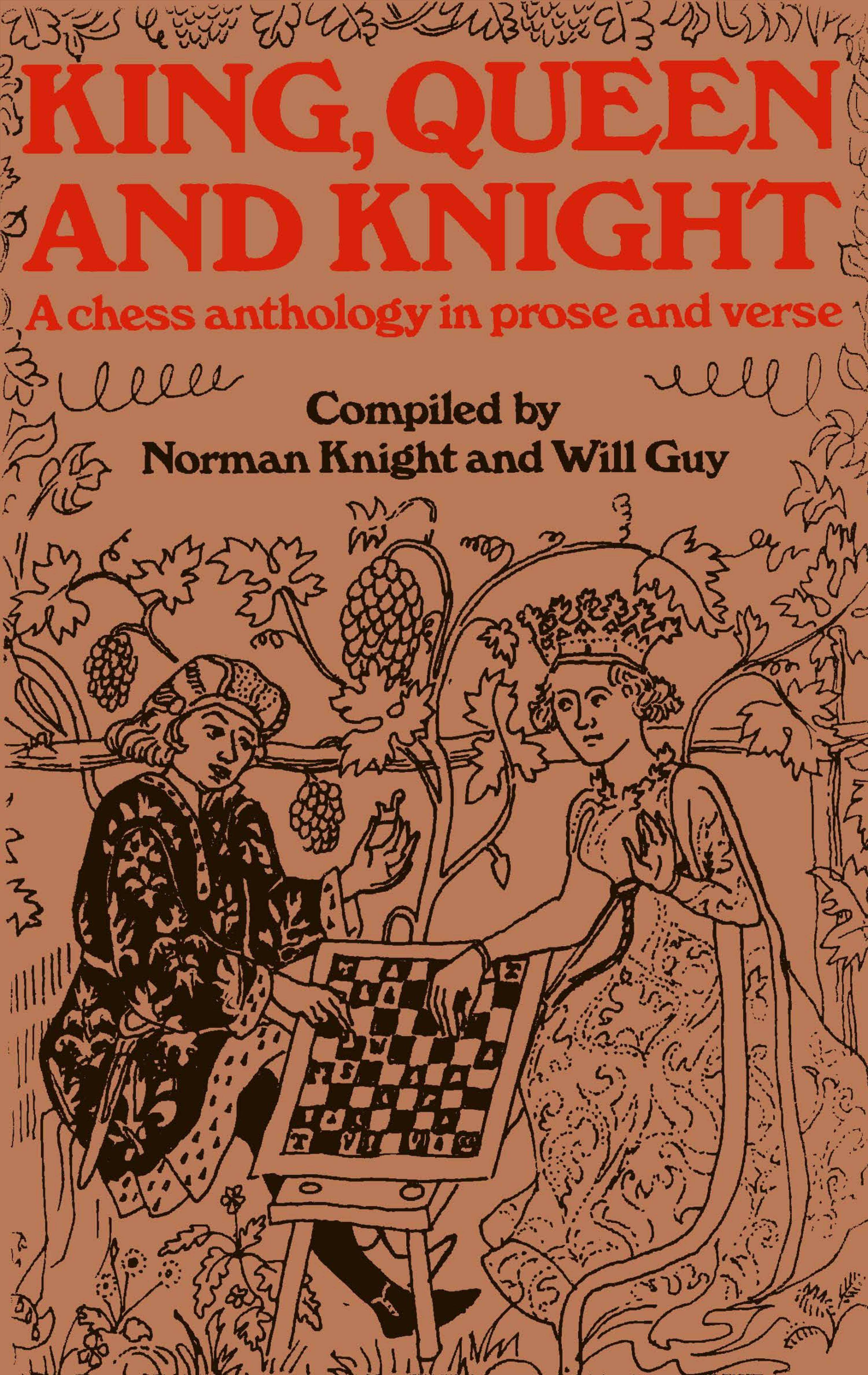 King, queen, and knight: A chess anthology in prose and verse by Norman Knight and Will Guy