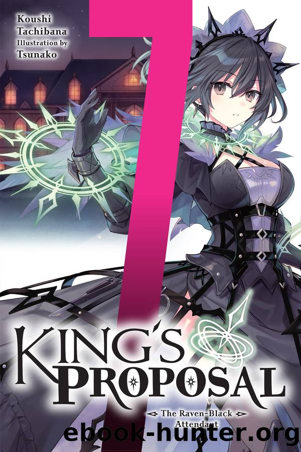 Kingâs Proposal, Vol. 7: The Raven-Black Attendant by Koushi Tachibana and Tsunako