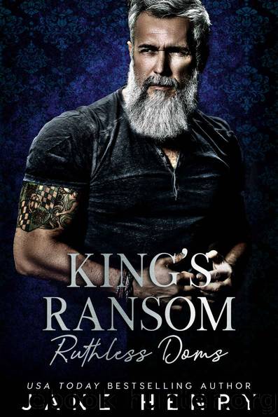 King’s Ransom: A Dark Bratva Romance (Ruthless Doms) by Henry Jane