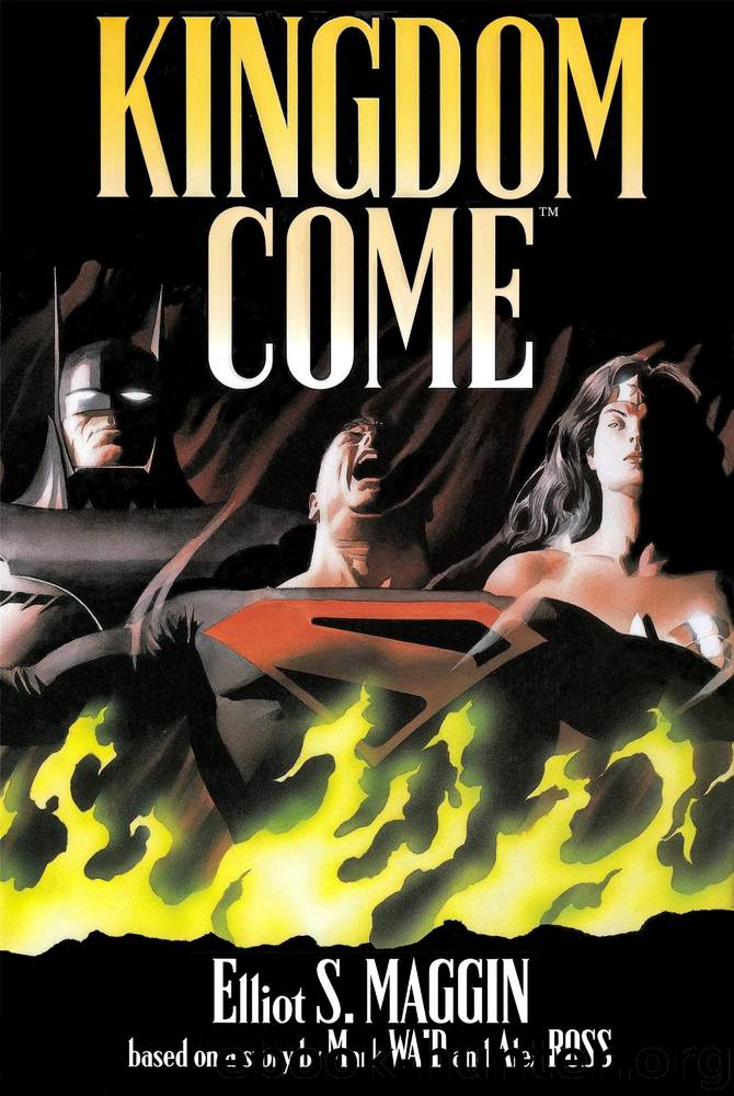 Kingdom Come by Elliot S Maggin