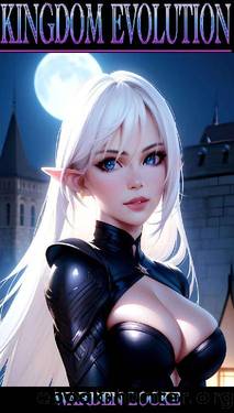 Kingdom Evolution: LitRPG Gamelit Fantasy Kingdom Builder by Warden Locke