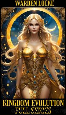 Kingdom Evolution: Litrpg Harem Full Series by Warden Locke