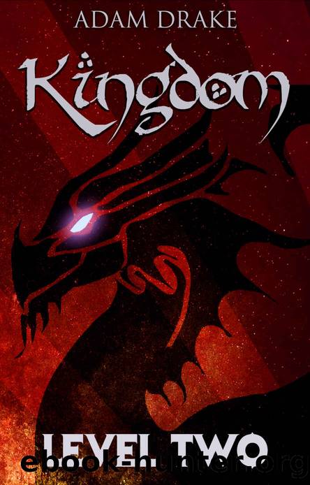 Kingdom Level Two (LitRPG: Kingdom Series Book 2) by Adam Drake