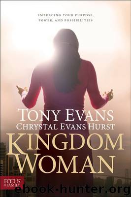 Kingdom Woman: Embracing Your Purpose, Power, and Possibilities by Evans Tony & Hurst Chrystal Evans