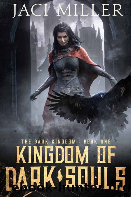 Kingdom of Dark Souls: The Dark Kingdom : Book One by Miller Jaci