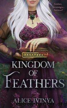 Kingdom of Feathers (Kingdom of Birds and Beasts Book 3) by Alice Ivinya