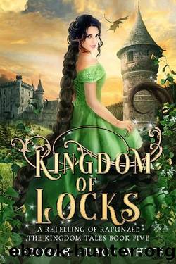 Kingdom of Locks: A Retelling of Rapunzel (The Kingdom Tales Book 5) by Deborah Grace White