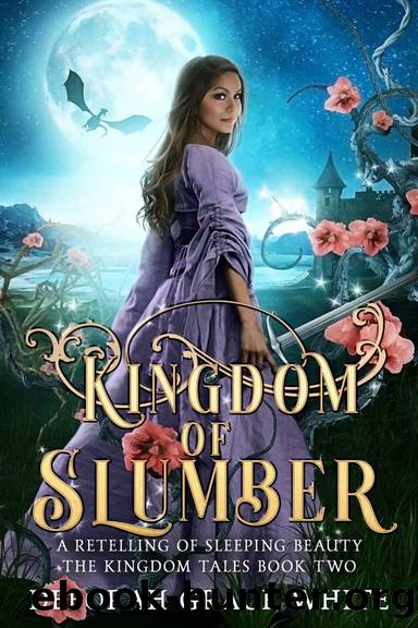 Kingdom of Slumber: The Kingdom Tales Book Two by White Deborah Grace