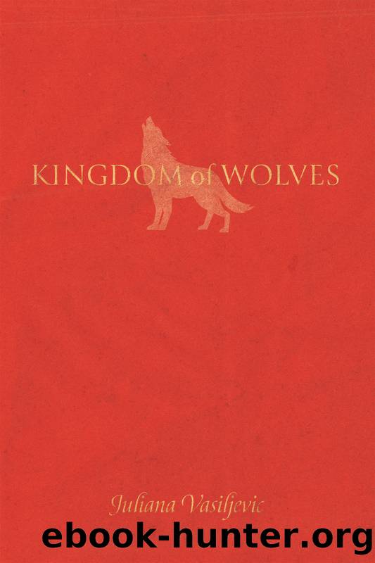 Kingdom of Wolves by Juliana Vasiljevic;