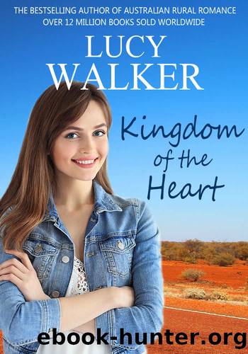 Kingdom of the Heart: An Australian Outback Romance by Lucy Walker