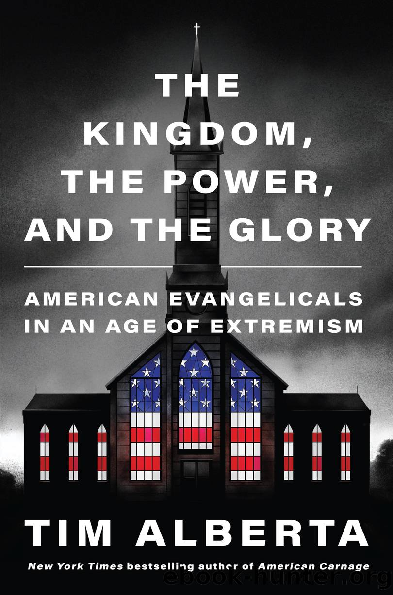 Kingdom, the Power, and the Glory : American Evangelicals in an Age of Extremism (9780063226906) by Alberta Tim