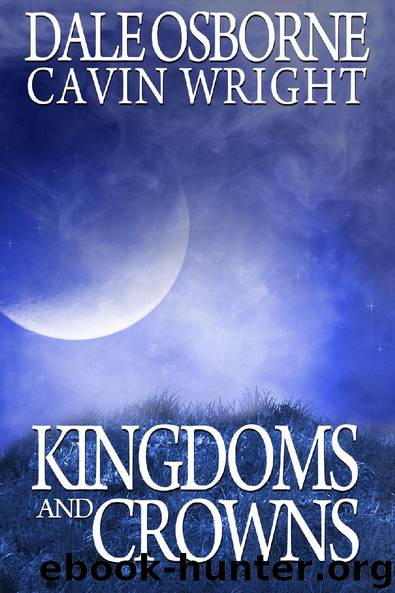 Kingdoms and Crowns by Dale Osborne & Cavin Wright - free ebooks download