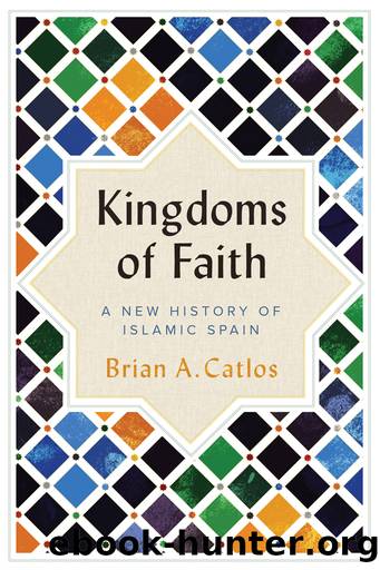Kingdoms of Faith by Catlos Brian A.;
