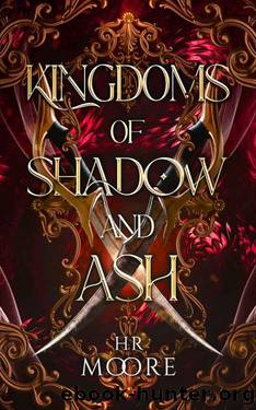 Kingdoms of Shadow and Ash by HR Moore