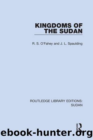 Kingdoms of the Sudan by R.S. O'Fahey J.L. Spaulding