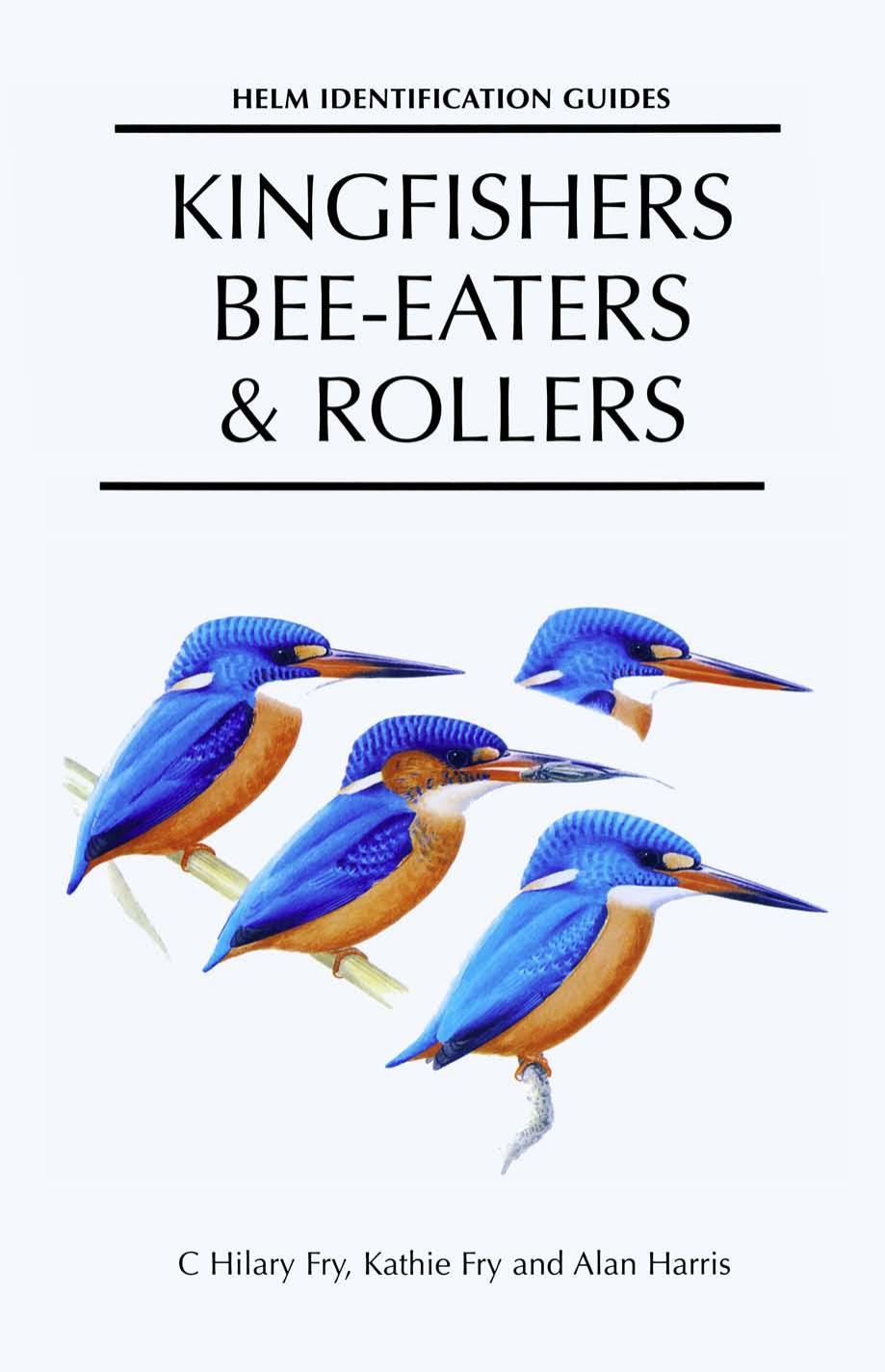 Kingfishers, Bee-eaters and Rollers by C. Hilary Fry;Kathie Fry;