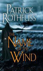 Kingkiller Chronicle [01] The Name of the Wind by Patrick Rothfuss