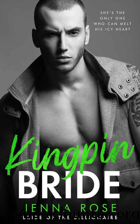 Kingpin Bride: Bride of the Billionaire by Rose Jenna
